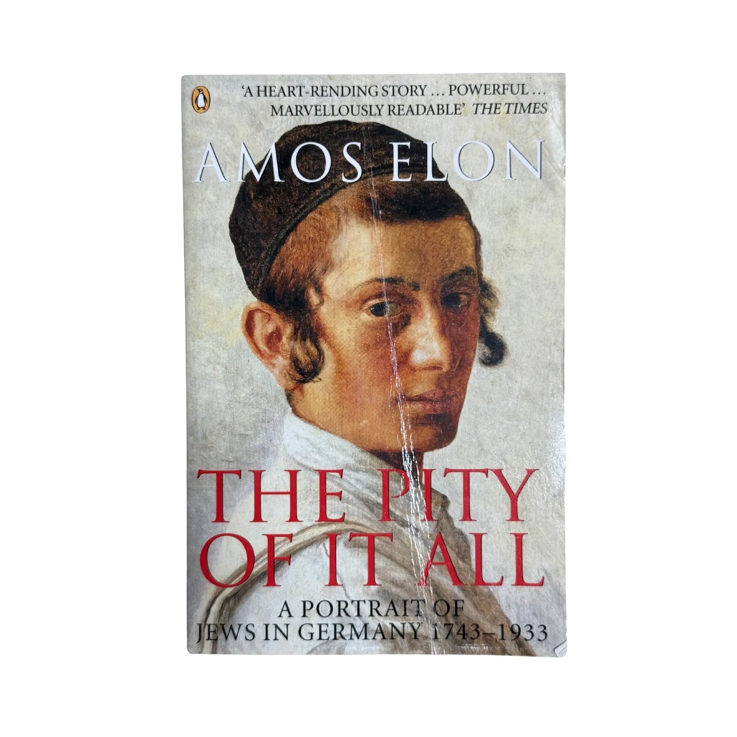 The Pity of It All : A Portrait of Jews in Germany 1743-1933