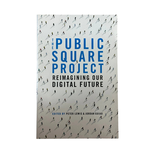 The Public Square Project Reimagining Our Digital Future