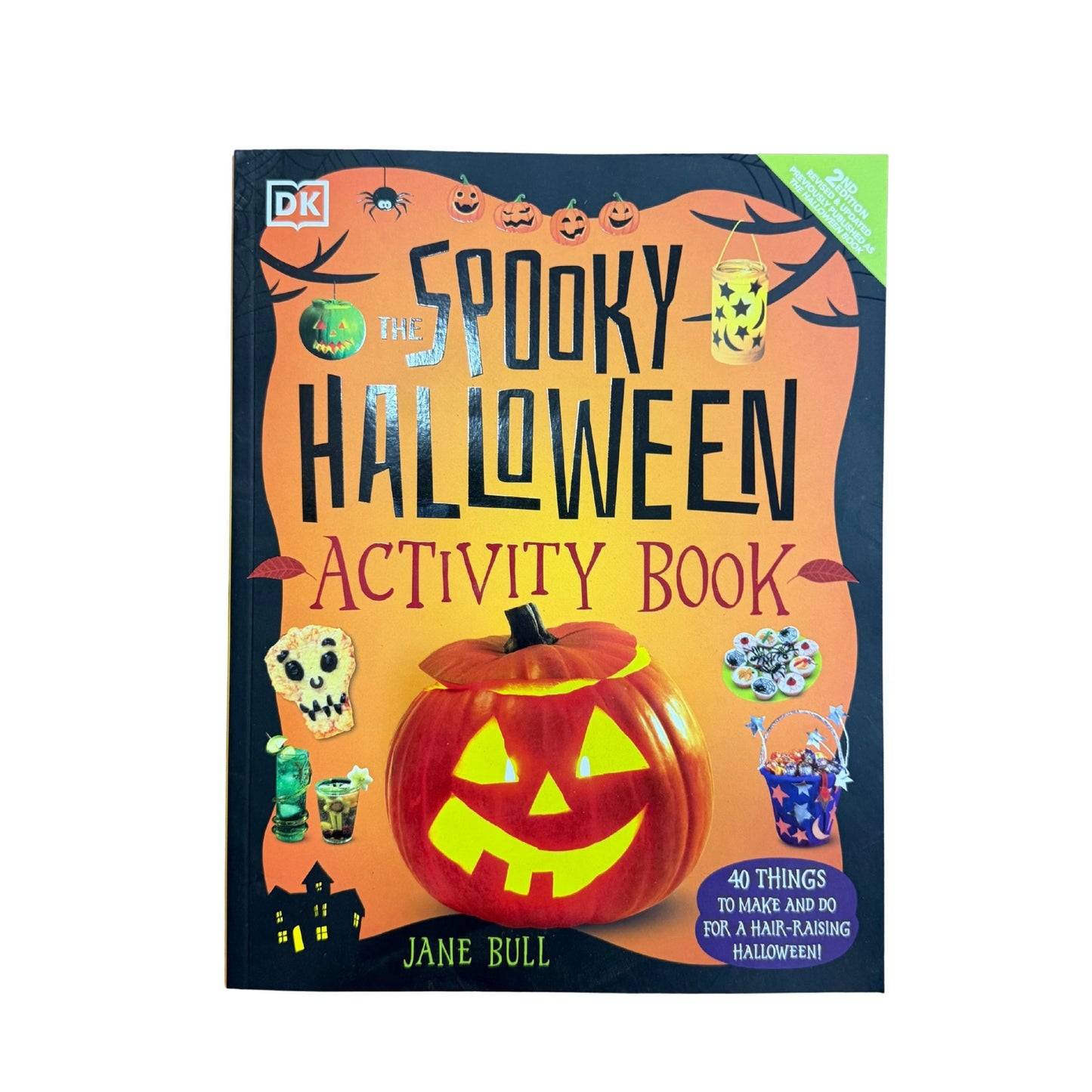 The Spooky Halloween Activity Book 40 Things to Make and Do for a Hair-Raising Halloween!