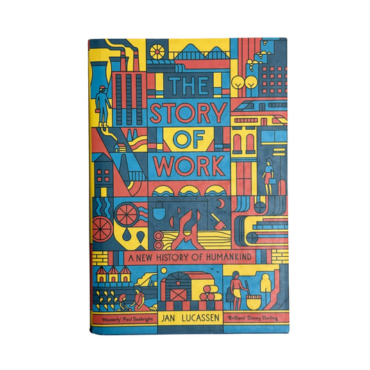 The Story of Work A New History of Humankind
