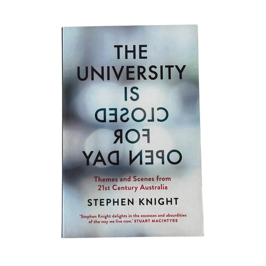 The University Is Closed for Open Day Australia in the Twenty-First Century