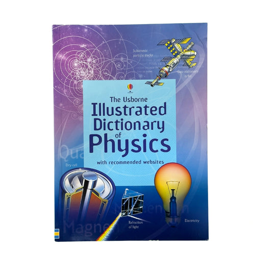 The Usborn illustrated dictionary of physics