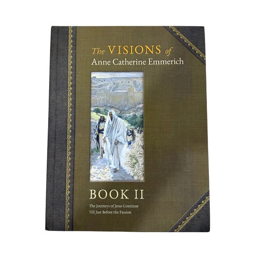 The Visions of Anne Catherine Emmerich (Deluxe Edition) Book II