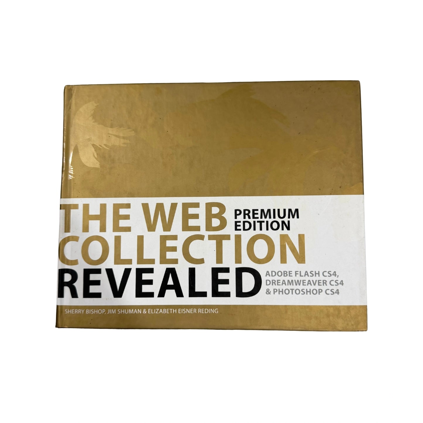 The Web Collection Revealed Adobe Flash CS4, Dreamweaver CS4, & Photoshop CS4