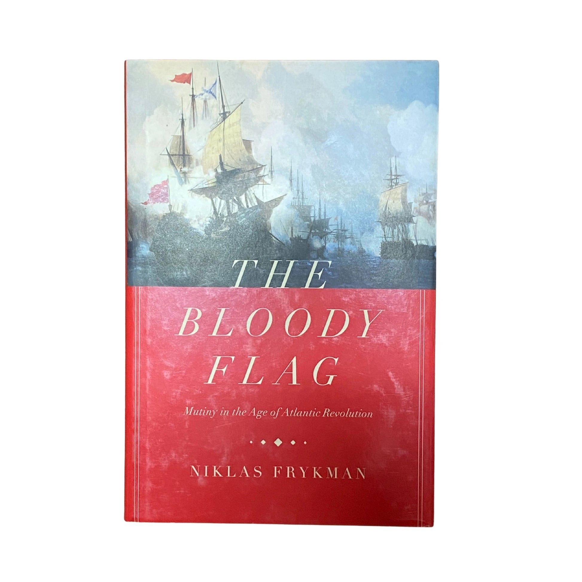The Bloody Flag: Mutiny in the Age of Atlantic Revolution original history book cover