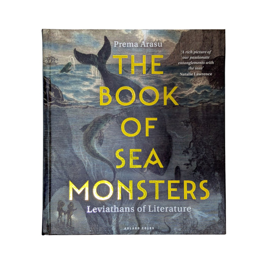 The Book of Sea Monsters by Prema Arasu original Bloomsbury non-fiction book cover