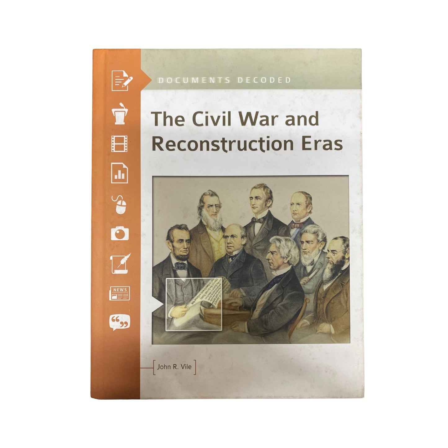 The front cover of The Civil War and Reconstruction Eras: Documents Decoded by John R. Vile, available as an original imported copy at Generation Books Collection Pakistan.