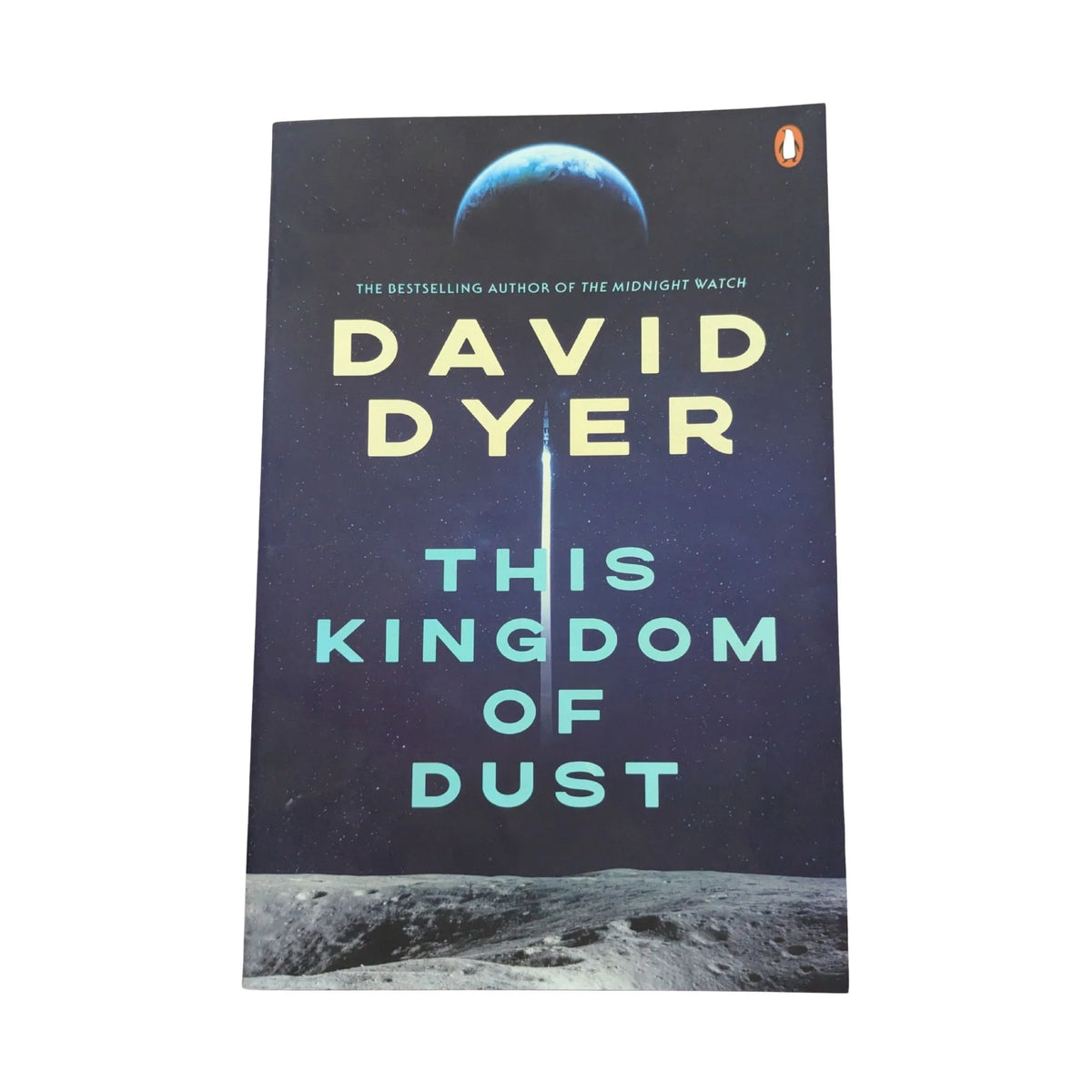 Front cover of This Kingdom of Dust by David Dyer, published by Penguin.