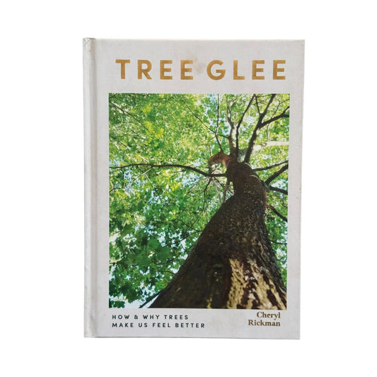 Tree Glee: How and Why Trees Make Us Feel Better