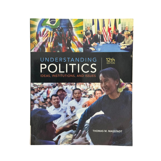 Understanding Politics: Ideas, Institutions, and Issues
