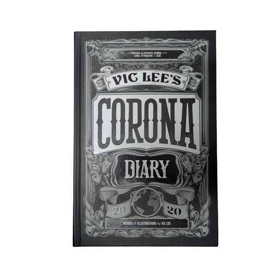 Vic Lee's Corona Diary A Personal Illustrated Journal of the COVID-19 Pandemic Of 2020