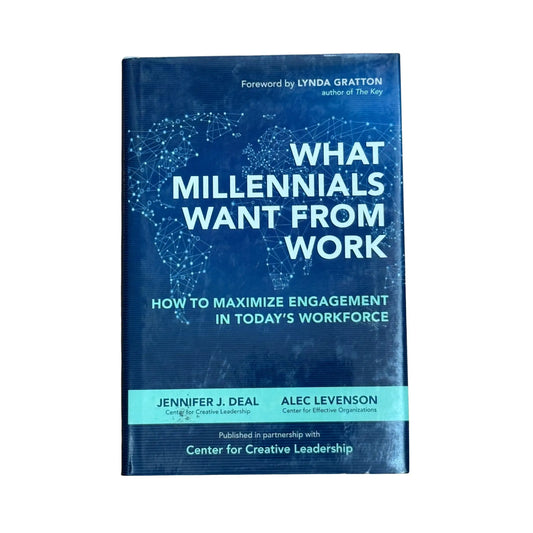What Millennials Want from Work: How to Maximize Engagement in Todayâ€™s Workforce