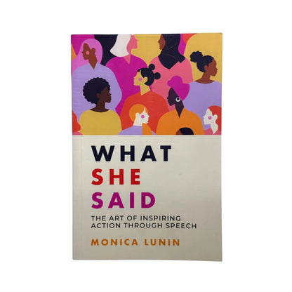 What She Said: #1 Award Winner: The Art of Inspiring Action through Speech