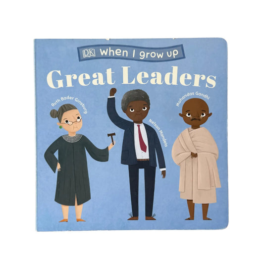 The front cover of When I Grow Up - Great Leaders: Kids Like You that Became Inspiring Leaders by DK, available as an original imported copy at Generation Books Collection Pakistan.