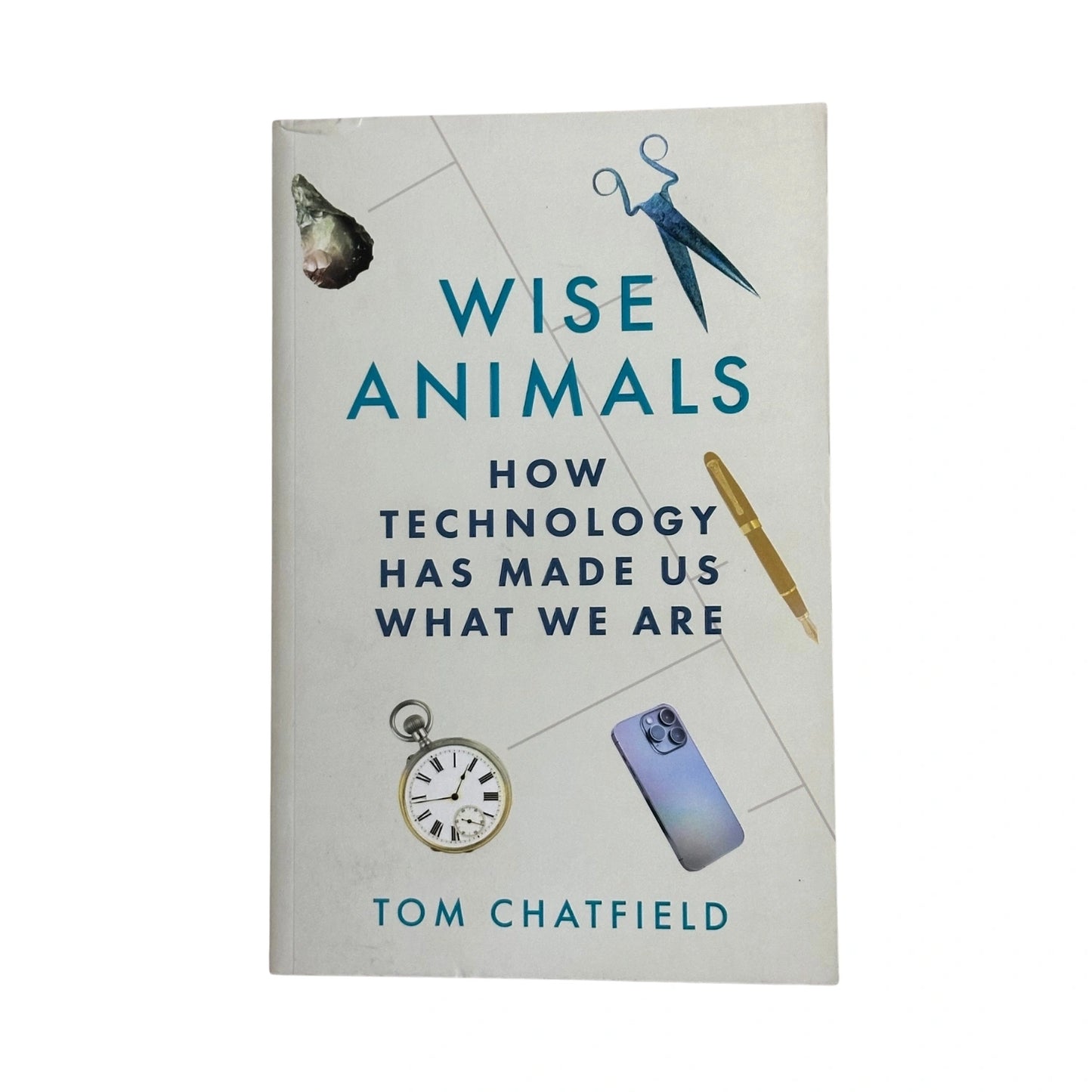 Wise Animals How Technology Has Made Us what We are