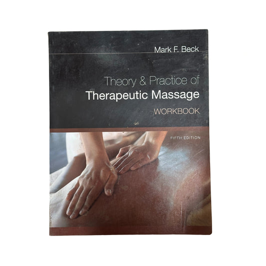 Workbook for Beck's Theory and Practice of Therapeutic Massage, 5th