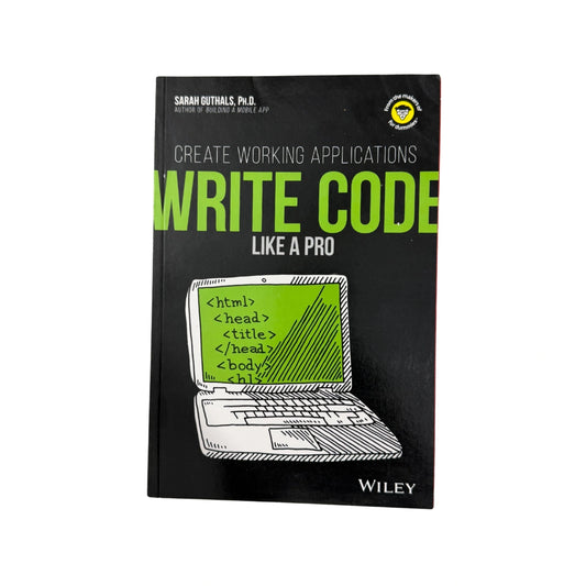 Write Code Like a Pro Create Working Applications