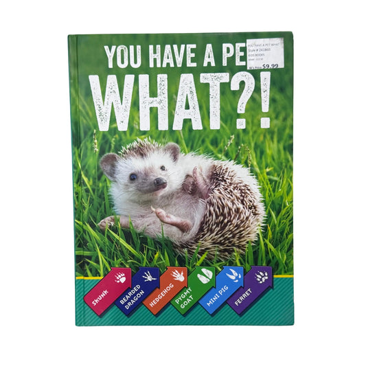 The front cover of YOU HAVE A PET WHAT?! published by Rourke, available as an original imported copy at Generation Books Collection Pakistan.