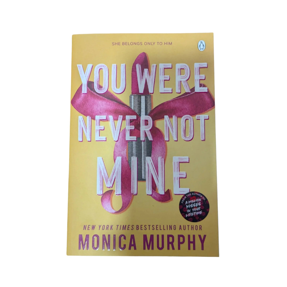 Front cover of You Were Never Not Mine by Monica Murphy, Lancaster Prep Book 9 contemporary romance