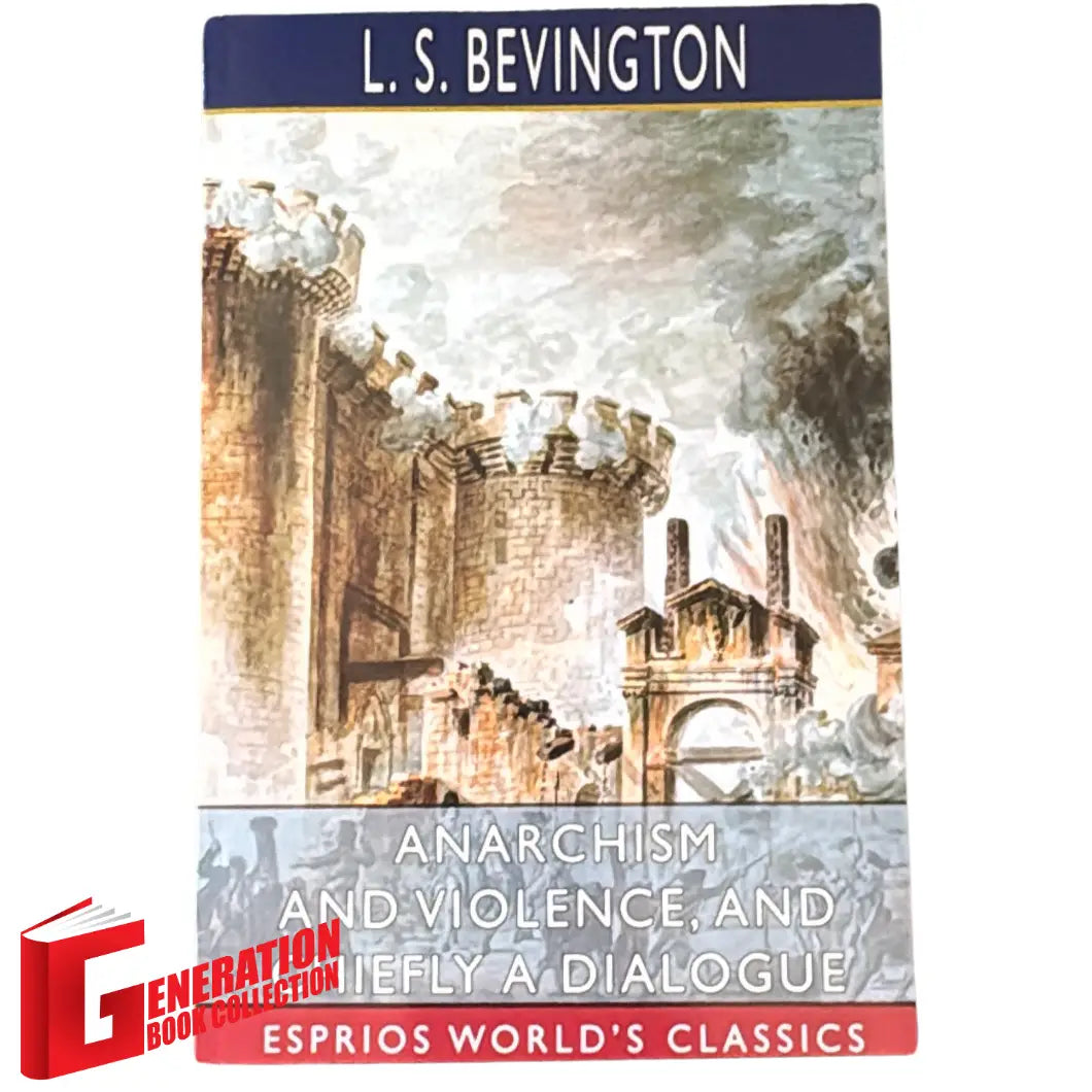 Anarchism and Violence, and Chiefly a Dialogue