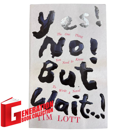 Yes! No! but Wait...!: The One Thing You Need to Know To Write a Novel